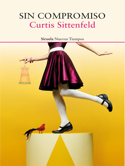 Title details for Sin compromiso by Curtis Sittenfeld - Available